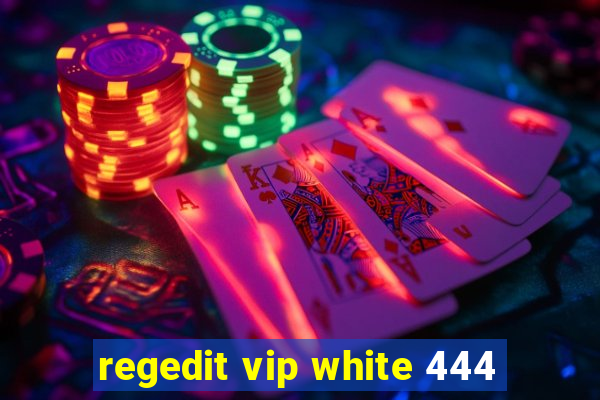 regedit vip white 444